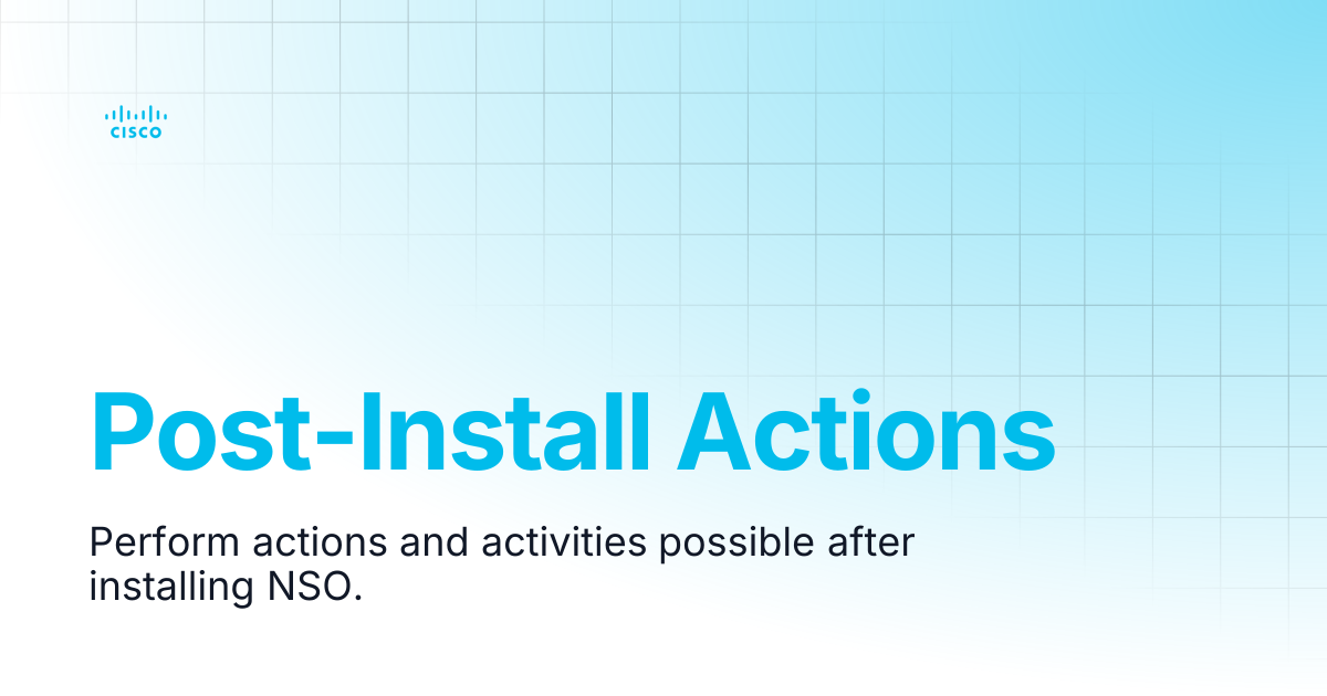 Post-Install Actions | Guides and References NSO 6.1 | Cisco Crosswork ...