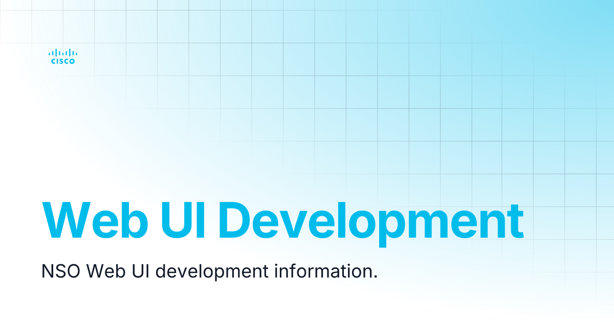 Web UI Development | Guides and References NSO 6.2 | Cisco Crosswork ...