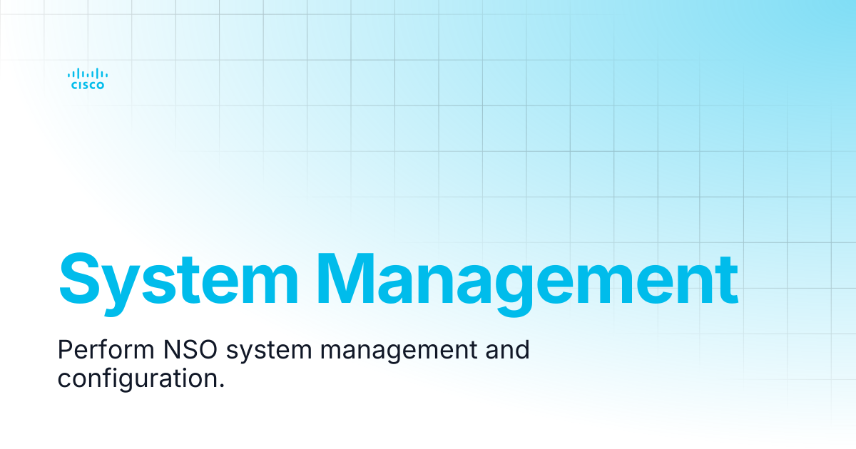 System Management | Guides and References NSO 6.3 (EoM) | Cisco ...
