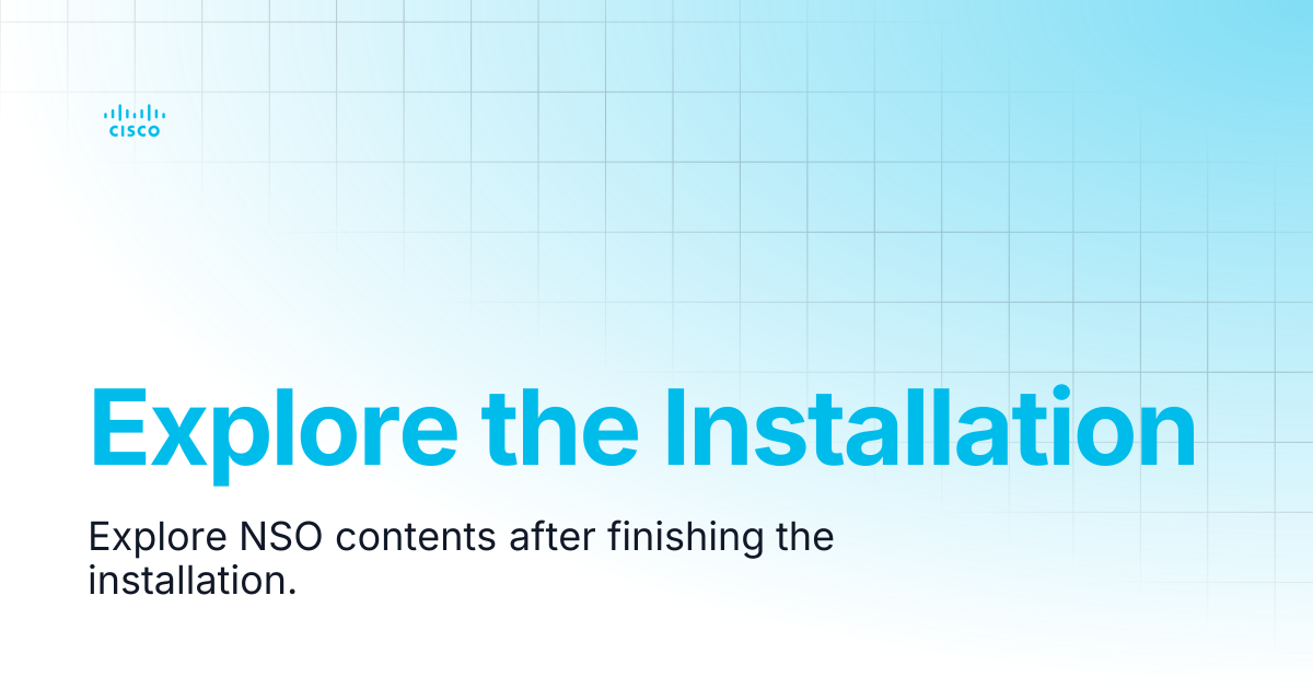 Explore the Installation | Guides and References NSO 6.3 (EoM) | Cisco ...