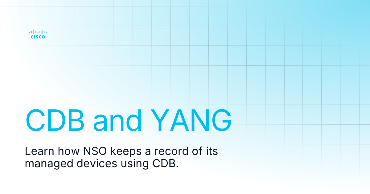 CDB and YANG | Guides and References NSO 6.4 | Cisco Crosswork NSO ...