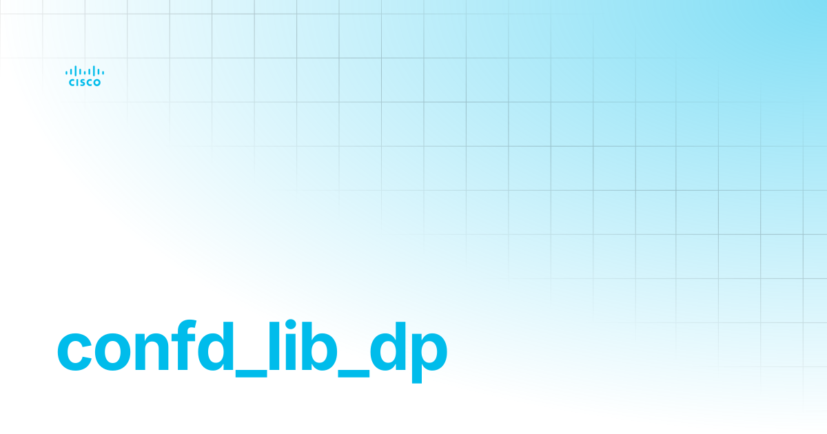 confd_lib_dp | Guides and References | Cisco Crosswork NSO Documentation