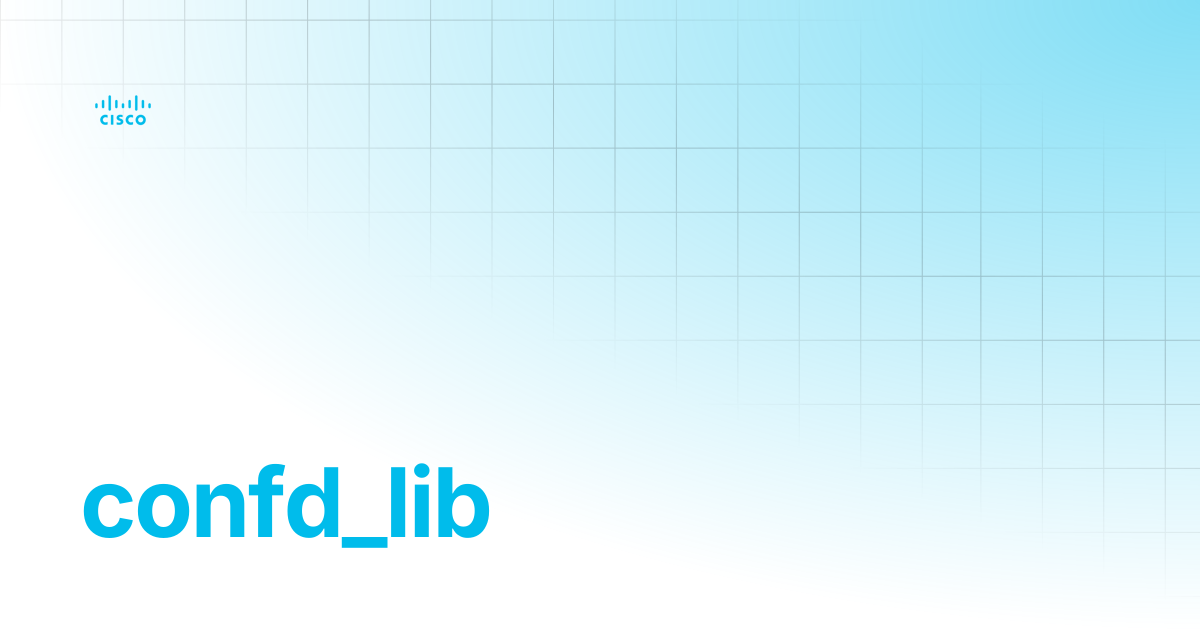 confd_lib | Guides and References | Cisco Crosswork NSO Documentation