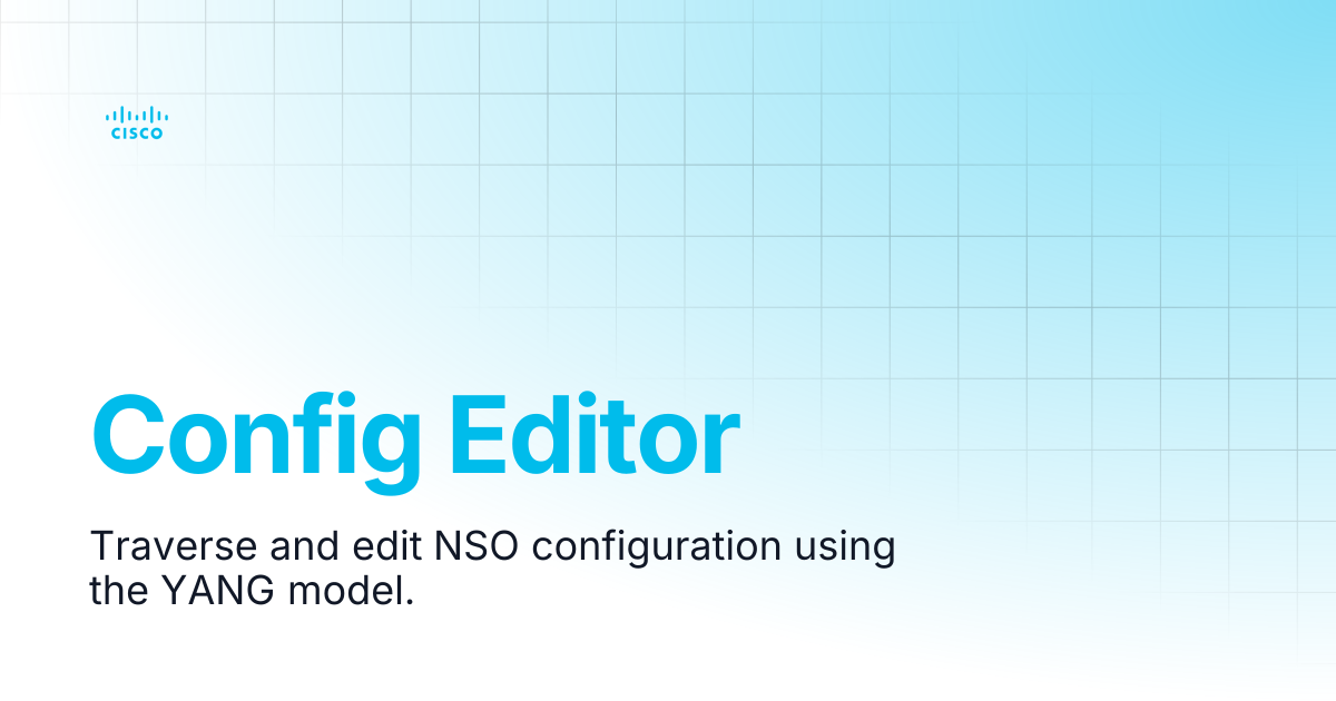 Config Editor | Guides and References | Cisco Crosswork NSO Documentation