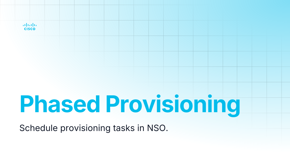 Phased Provisioning | NSO Resources | Cisco Crosswork NSO Documentation